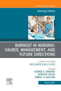 Burnout in Nursing: Causes, Management, and Future Directions, An Issue of Nursing Clinics (Hardback) 9780323919722