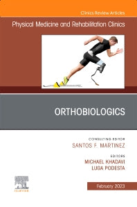 Orthobiologics, An Issue of Physical Medicine and Rehabilitation Clinics of North America (Hardback) 9780323919890