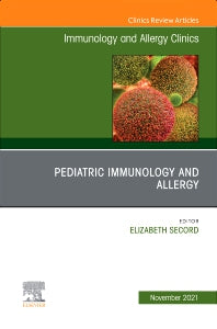 Pediatric Immunology and Allergy, An Issue of Immunology and Allergy Clinics of North America (Hardback) 9780323920001