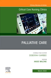 Palliative Care, An Issue of Critical Care Nursing Clinics of North America (Hardback) 9780323920100