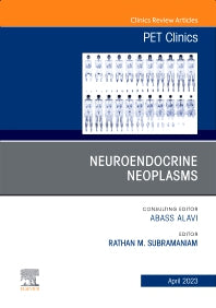 Neuroendocrine Neoplasms, An Issue of PET Clinics (Hardback) 9780323938433