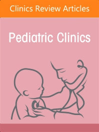 Child Advocacy in Action, An Issue of Pediatric Clinics of North America (Hardback) 9780323938457
