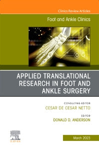 Applied Translational Research in Foot and Ankle Surgery, An issue of Foot and Ankle Clinics of North America (Hardback) 9780323938518