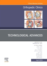 Technological Advances, An Issue of Orthopedic Clinics (Hardback) 9780323938853