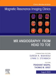 MR Angiography: From Head to Toe, An Issue of Magnetic Resonance Imaging Clinics of North America (Hardback) 9780323938938