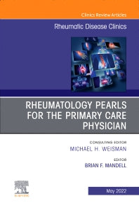 Rheumatology pearls for the primary care physician, An Issue of Rheumatic Disease Clinics of North America (Hardback) 9780323939195