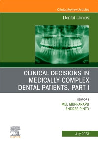 Clinical Decisions in Medically Complex Dental Patients, Part I, An Issue of Dental Clinics of North America (Hardback) 9780323939218