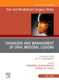 Diagnosis and Management of Oral Mucosal Lesions, An Issue of Oral and Maxillofacial Surgery Clinics of North America (Hardback) 9780323939256