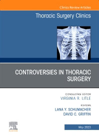 Controversies in Thoracic Surgery, An Issue of Thoracic Surgery Clinics (Hardback) 9780323939317