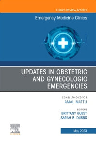 Updates in Obstetric and Gynecologic Emergencies, An Issue of Emergency Medicine Clinics of North America (Hardback) 9780323939515