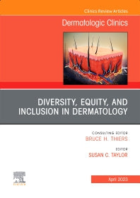 Diversity, Equity, and Inclusion in Dermatology, An Issue of Dermatologic Clinics (Hardback) 9780323939676