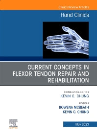 Current Concepts in Flexor Tendon Repair and Rehabilitation, An Issue of Hand Clinics (Hardback) 9780323940153