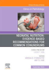 Neonatal Nutrition: Evidence-Based Recommendations for Common Problems, An Issue of Clinics in Perinatology (Hardback) 9780323940214