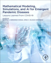 Mathematical Modeling, Simulations, and AI for Emergent Pandemic Diseases; Lessons Learned From COVID-19 (Paperback / softback) 9780323950640