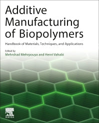 Additive Manufacturing of Biopolymers; Handbook of Materials, Techniques, and Applications (Paperback) 9780323951517