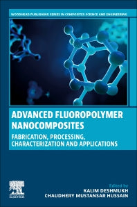 Advanced Fluoropolymer Nanocomposites; Fabrication, Processing, Characterization and Applications (Paperback / softback) 9780323953351