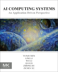 AI Computing Systems; An Application Driven Perspective (Paperback / softback) 9780323953993