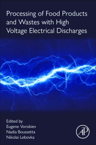 Processing of Food Products and Wastes with High Voltage Electrical Discharges (Paperback) 9780323954037