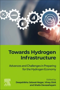 Towards Hydrogen Infrastructure; Advances and Challenges in Preparing for the Hydrogen Economy (Paperback) 9780323955539