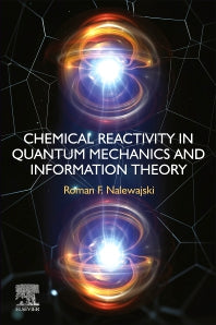 Chemical Reactivity in Quantum Mechanics and Information Theory (Paperback / softback) 9780323956222
