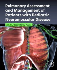 Pulmonary Assessment and Management of Patients with Pediatric Neuromuscular Disease (Paperback / softback) 9780323957472