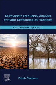 Multivariate Frequency Analysis of Hydro-Meteorological Variables; A Copula-Based Approach (Paperback) 9780323959087