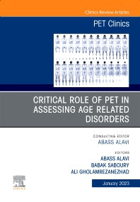Critical Role of PET in Assessing Age Related Disorders, An Issue of PET Clinics (Hardback) 9780323960540