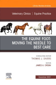 The Equine Foot: Moving the Needle to Best Care, An Issue of Veterinary Clinics of North America: Equine Practice (Hardback) 9780323960816