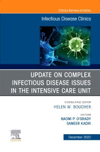 After the COVID-19 Crisis: Update on Complex Infectious Disease Issues in the Intensive Care Unit, An Issue of Infectious Disease Clinics of North America (Hardback) 9780323960878