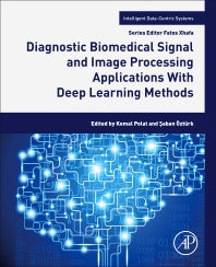 Diagnostic Biomedical Signal and Image Processing Applications With Deep Learning Methods (Paperback / softback) 9780323961295