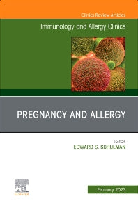 Pregnancy and Allergy, An Issue of Immunology and Allergy Clinics of North America (Hardback) 9780323961714