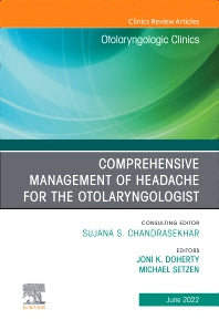 Comprehensive Management of Headache for the Otolaryngologist, An Issue of Otolaryngologic Clinics of North America (Hardback) 9780323961752