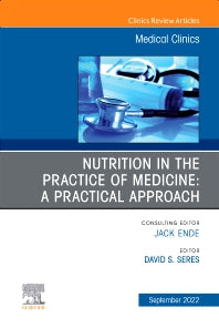 Nutrition in the Practice of Medicine: A Practical Approach, An Issue of Medical Clinics of North America (Hardback) 9780323961837