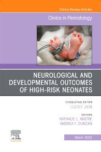 Neurological and Developmental Outcomes of High-Risk Neonates, An Issue of Clinics in Perinatology (Hardback) 9780323961912