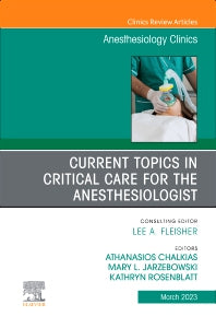 Current Topics in Critical Care for the Anesthesiologist, An Issue of Anesthesiology Clinics (Hardback) 9780323961936