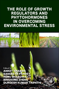 The Role of Growth Regulators and Phytohormones in Overcoming Environmental Stress (Paperback) 9780323983327