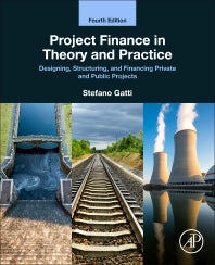 Project Finance in Theory and Practice; Designing, Structuring, and Financing Private and Public Projects (Paperback / softback) 9780323983600