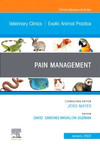 Pain Management, An Issue of Veterinary Clinics of North America: Exotic Animal Practice (Hardback) 9780323986571