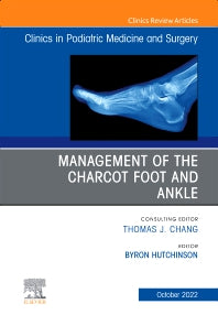 Management of the Charcot Foot and Ankle, An Issue of Clinics in Podiatric Medicine and Surgery (Hardback) 9780323986595