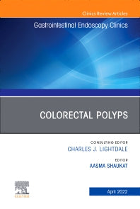 Colorectal Polyps, An Issue of Gastrointestinal Endoscopy Clinics (Hardback) 9780323986731