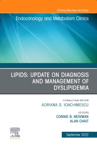 Lipids: Update on Diagnosis and Management of Dyslipidemia, An Issue of Endocrinology and Metabolism Clinics of North America (Hardback) 9780323986953