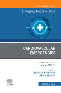 Cardiovascular Emergencies, An Issue of Emergency Medicine Clinics of North America (Hardback) 9780323987011