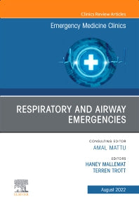 Respiratory and Airway Emergencies , An Issue of Emergency Medicine Clinics of North America (Hardback) 9780323987097