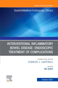 Interventional Inflammatory Bowel Disease: Endoscopic Treatment of Complications, An Issue of Gastrointestinal Endoscopy Clinics (Hardback) 9780323987233