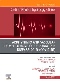 Arrhythmic and Vascular Complications of Coronavirus Disease 2019 (COVID-19) , An Issue of Cardiac Electrophysiology Clinics (Hardback) 9780323987318