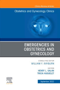 Emergencies in Obstetrics and Gynecology , An Issue of Obstetrics and Gynecology Clinics (Hardback) 9780323987554