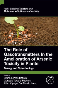 The Role of Gasotransmitters In the Amelioration of Arsenic Toxicity in Plants; Biology and Biotechnology (Paperback / softback) 9780323988001