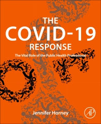 The COVID-19 Response; The Vital Role of the Public Health Professional (Paperback / softback) 9780323988100