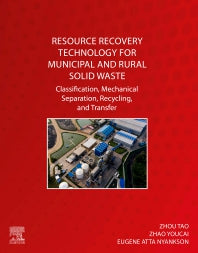 Resource Recovery Technology for Municipal and Rural Solid Waste; Classification, Mechanical Separation, Recycling, and Transfer (Paperback) 9780323989787