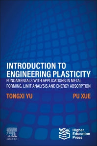 Introduction to Engineering Plasticity; Fundamentals with Applications in Metal Forming, Limit Analysis and Energy Absorption (Paperback) 9780323989817